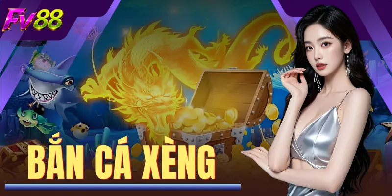 Bắn Cá Xèng