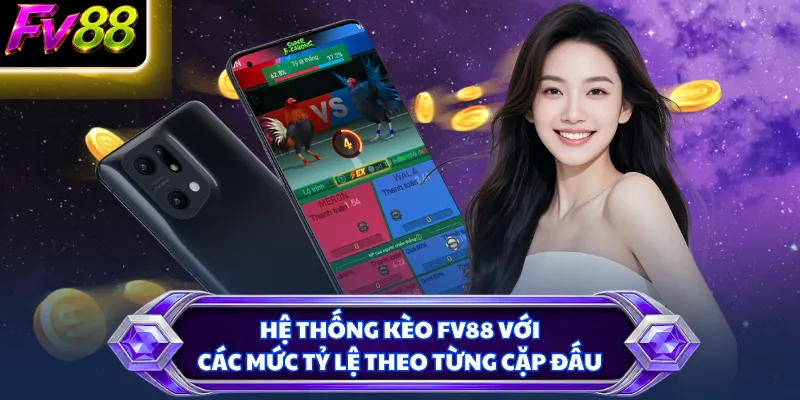 Hệ thống kèo FV88 với các mức tỷ lệ theo từng cặp đấu
