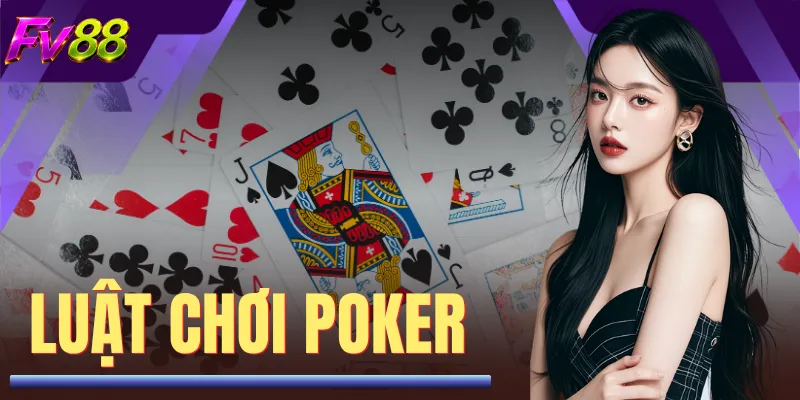 Luật Chơi Poker