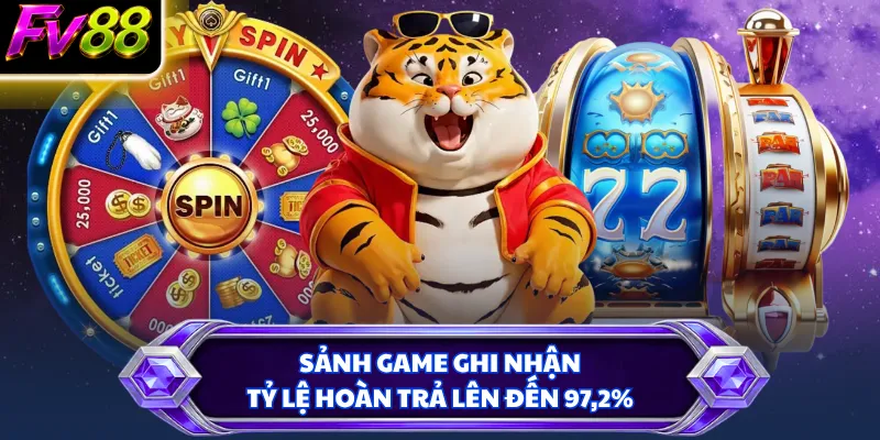 Sảnh game ghi nhận tỷ lệ hoàn trả lên đến 97,2%