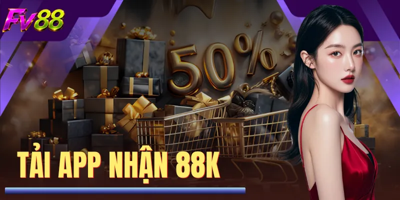 Tải App Nhận 88K