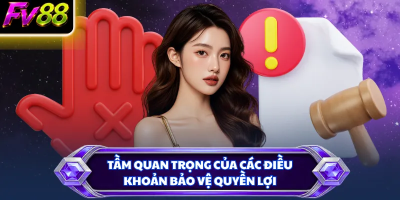 Tầm quan trọng của các điều khoản bảo vệ quyền lợi