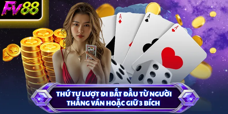 Thứ tự lượt đi bắt đầu từ người thắng ván hoặc giữ 3 Bích